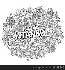 Cartoon cute doodles hand drawn I Love Istanbul inscription. Outline illustration. Line art detailed, with lots of objects background. Funny vector artwork. Cartoon cute doodles hand drawn I Love Istanbul inscription