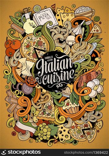 Cartoon cute doodles hand drawn italian food illustration. Colorful detailed, with lots of objects background. Funny vector artwork. Bright picture with Italy cuisine theme items.. Cartoon hand-drawn doodles Italian food illustration