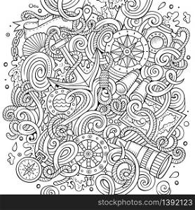 Cartoon cute doodles hand drawn nautical illustration. Line art detailed, with lots of objects background. Funny vector artwork. Sketchy picture with marine theme items. Cartoon cute doodles hand drawn nautical illustration