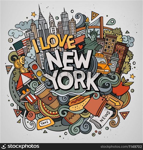 Cartoon cute doodles hand drawn New York inscription. Colorful illustration with american theme items. Line art detailed, with lots of objects background. Funny vector artwork. Cartoon cute doodles hand drawn I Love New York inscription