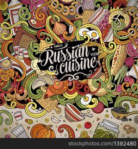 Cartoon cute doodles hand drawn Russian food frame design. Colorful detailed, with lots of objects background. Funny vector illustration. Bright colors border with cuisine theme items. Cartoon cute doodles Russian food frame design