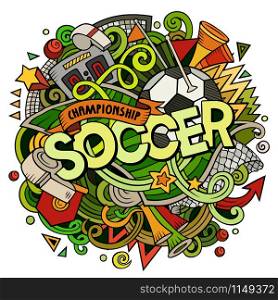 Cartoon cute doodles hand drawn Soccer word. Colorful illustration. Line art detailed, with lots of objects background. Funny vector artwork. Cartoon cute doodles hand drawn Soccer illustration