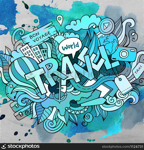 Cartoon cute doodles hand drawn Travel inscription. Watercolor detailed illustration. Lots of objects background. Funny vector holiday artwork. Cartoon cute doodles hand drawn Travel inscription