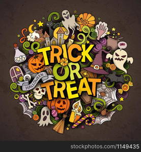 Cartoon cute doodles hand drawn Trick or treat inscription. Colorful illustration with holiday theme items. Detailed, with lots of objects background. Funny vector artwork. Cartoon cute doodles Trick or treat inscription