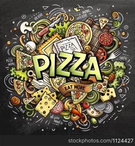 Cartoon cute doodles Pizza word. Colorful chalkboard illustration. Background with lots of separate objects. Funny vector artwork. Cartoon cute doodles Pizza word. Colorful illustration