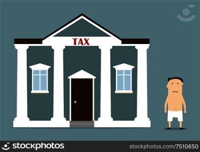 Cartoon depressed businessman was left without anything after taxes. For bankruptcy and tax problem concept design. Businessman was left without anything after taxes