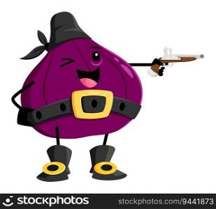 Cartoon figs fruit pirate and corsair character with gun engaged in adventure. Isolated vector playful imaginative healthy food buccaneer personage representing natural source of energy and vitamins. Cartoon figs fruit pirate and corsair with gun