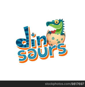 Cartoon funny dinosaur character and dino egg. Comical baby dinosaur, Jurassic ere cute newborn reptile in egg shell mascot or extinct carnivore lizard vector personage and funny colorful typography. Cartoon funny dinosaur character and dino egg