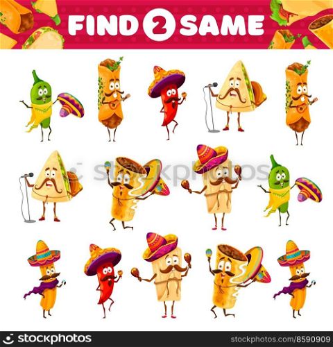 Cartoon funny mexican food characters, find two same tex mex personages. Vector jalapeno, burrito, enchiladas, chilli pepper, tamales and chimichanga or churros mariachi artists educational riddle. Cartoon funny mexican food characters find game