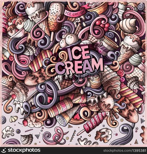Cartoon hand-drawn doodles Ice Cream illustration. Colorful frame detailed, with lots of objects vector design background. Cartoon hand-drawn doodles Ice Cream frame