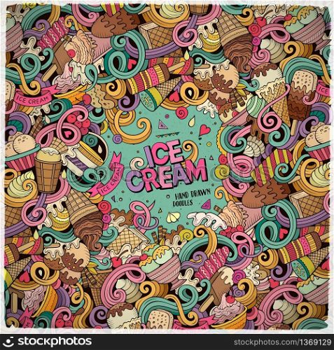 Cartoon hand drawn doodles Ice Cream illustration. Line art colorful frame detailed, with lots of objects vector design background. Cartoon hand drawn doodles Ice Cream illustration