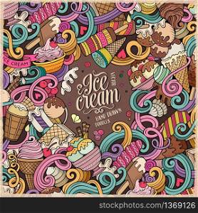 Cartoon hand-drawn doodles Ice Cream illustration. Line art colorful frame detailed, with lots of objects vector design background. Cartoon hand-drawn doodles Ice Cream illustration