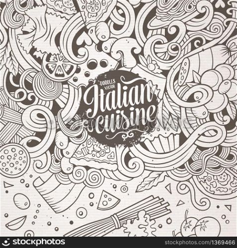 Cartoon hand-drawn doodles Italian food illustration. Line art detailed, with lots of objects vector design background. Cartoon hand-drawn doodles Italian food illustration