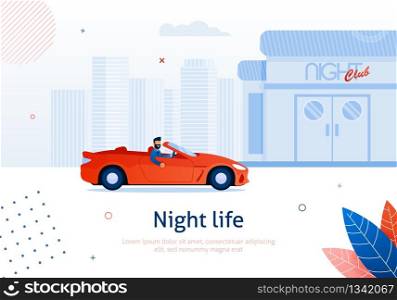 Cartoon Man Driving Cabriolet Car to Night Club Banner Vector Illustration. Successful Boy in Convertible Luxury Vehicle on City Street. Spending Night Life Actively. Visiting Events.. Cartoon Man Driving Cabriolet Car to Night Club.