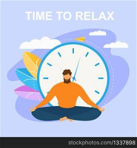 Cartoon Man Meditate in Lotus Position. Time to Relax Vector Illustration. Mind Concentration, Mindfulness Mental Health, Emotional Harmony, Spiritual Practice, Yoga Workout, Stress Relief. Cartoon Man Meditate in Lotus Position Time Relax