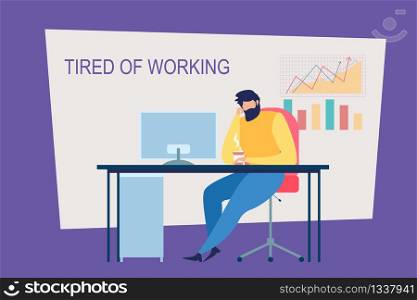 Cartoon Man Tired of Working at Office Table Vector Illustration. Unhappy Office Worker Coffee Break, Exhausted Businessman, Overworked Male Employee, Paperwork Depression, Problem Procrastination. Cartoon Man Tired of Working Sit at Office Table