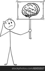 Cartoon of Unsure Man or Businessman Holding Sign with Brain Image Symbol. Cartoon stick man drawing conceptual illustration of unsure businessman holding sign with brain image symbol. Business concept of intelligence and understanding.
