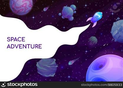 Cartoon space adventure poster. Rocket spaceship in galaxy. Vector design with shuttle explore galaxy with stars, planets, comets. Interstellar expedition in outer space, alien colonization mission. Cartoon space adventure poster, vector design