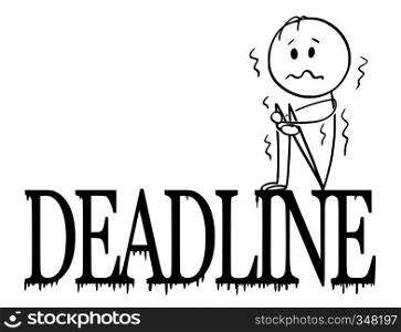 Cartoon stick figure drawing conceptual illustration of depressed and shaking man or businessman sitting on big letters or text deadline.. Cartoon of Depressed and Shaking Man or Businessman Sitting on Big Deadline Letters