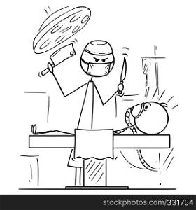 Cartoon stick figure drawing conceptual illustration of mad doctor surgeon on operating theater ready to operate patient with cleaver or chopper and knife.. Cartoon of Mad Surgeon on Operating Theater Ready to Operate a Patient With Cleaver