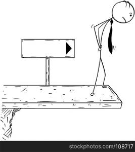 Cartoon stick man concept drawing illustration of businessman standing on the end of the road or bridge with empty blank sign near. Concept of break of the business career.