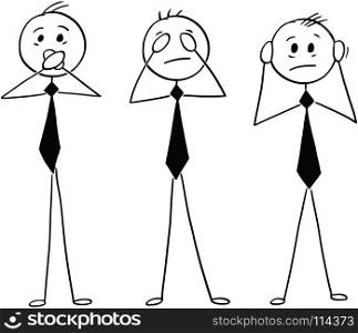 Cartoon stick man drawing conceptual illustration of three businessmen who see no evil, hear no evil and speak no evil. Inspired by three wise monkeys legend. . Cartoon of Three Wise Businessmen Who See, Hear and Speak no Evi