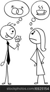 Cartoon stick man drawing illustration of different expectations of man and woman on date, thinking about sex sexual intercourse and coffee tea cup talk. Dirty talking man and angry woman.