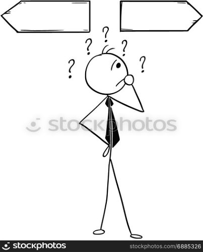 Cartoon stick man illustration of business man businessman doing decision on the crossroad with two arrows.