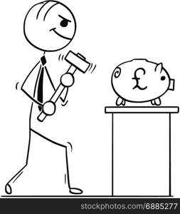 Cartoon stick man illustration of smiling business man or politician walking with hammer to break the piggy bank with pound sign.