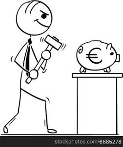 Cartoon stick man illustration of smiling business man or politician walking with hammer to break the piggy bank with euro sign.
