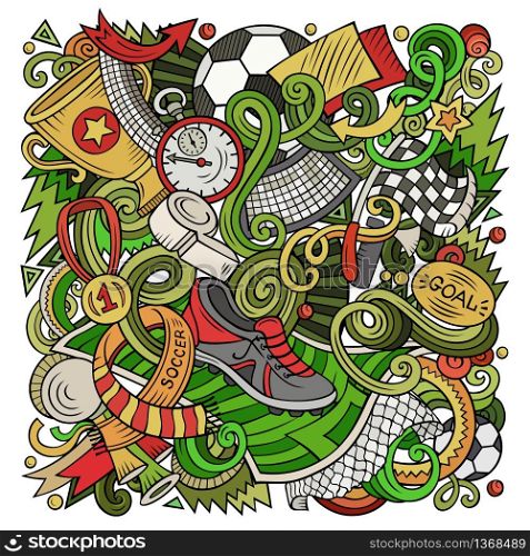 Cartoon vector doodles Football illustration. Colorful, detailed, with lots of objects background. All objects separate. Bright colors Soccer funny picture. Cartoon vector doodles Football illustration