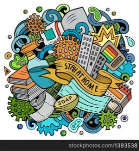 Cartoon vector doodles Stay at Home illustration. Colorful, detailed, with lots of objects background. All objects separate. Bright colors epidemic picture. Cartoon vector doodles Stay at Home illustration. Bright colors epidemic picture