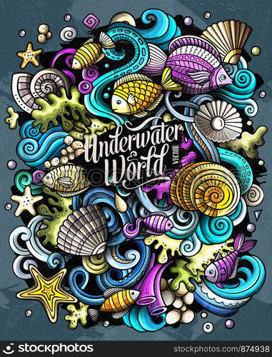 Cartoon vector doodles Underwater world illustration. Colorful, detailed, with lots of objects background. All objects separate. Bright colors sea life funny picture. Cartoon vector doodles Underwater world funny picture