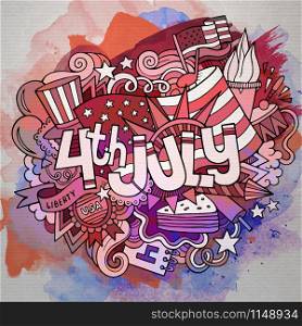 Cartoon vector hand drawn Doodle 4th July illustration. Watercolor detailed design background with objects and symbols. 4th July Independence Day