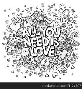 Cartoon vector hand drawn Doodle All You Need is Love illustration. Line art detailed design background with objects and symbols. All objects are separated. Cartoon vector hand drawn Doodle All You Need is Love