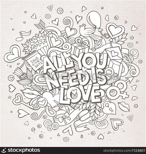 Cartoon vector hand drawn Doodle All You Need is Love illustration. Line art detailed design background with objects and symbols. All objects are separated. Cartoon vector hand drawn Doodle All You Need is Love