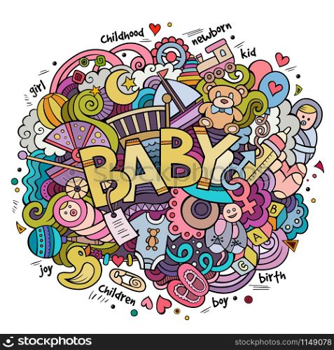 Cartoon vector hand drawn Doodle Baby illustration. Colorful detailed design background with objects and symbols. Cartoon vector hand drawn Doodle Baby illustration