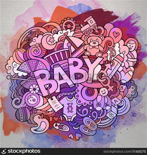 Cartoon vector hand drawn Doodle Baby illustration. Watercolor detailed design background with objects and symbols. Cartoon vector hand drawn Doodle Baby illustration