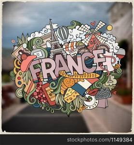 Cartoon vector hand drawn Doodle France word illustration. Colorful detailed, with lots of objects funny vector artwork. Blurred photo background. Cartoon vector hand drawn Doodle France word illustration