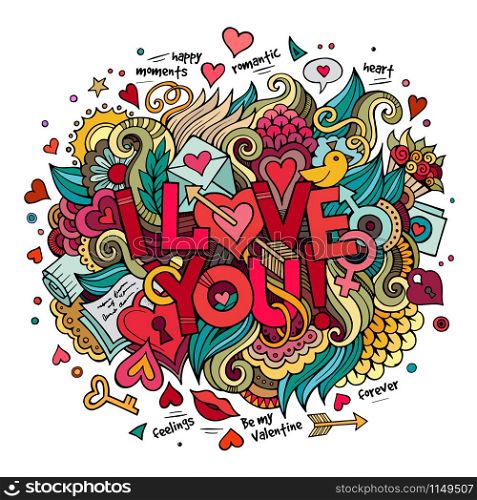 Cartoon vector hand drawn doodle I Love You illustration. Colorful design background with objects and symbols.. Cartoon vector hand drawn doodle I Love You illustration