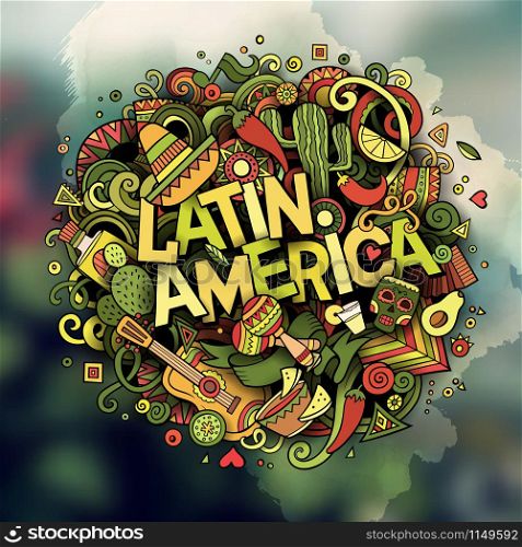 Cartoon vector hand drawn Doodle Latin America word illustration. Colorful detailed, with lots of separated objects funny vector artwork. Blurred photo background. Cartoon vector hand drawn Doodle Latin America word illustration