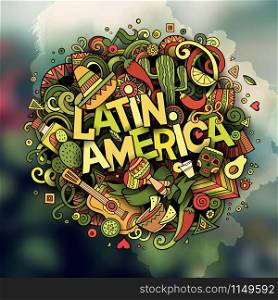 Cartoon vector hand drawn Doodle Latin America word illustration. Colorful detailed, with lots of separated objects funny vector artwork. Blurred photo background. Cartoon vector hand drawn Doodle Latin America word illustration
