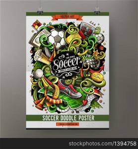 Cartoon vector hand drawn doodles Soccer poster template. Very detailed, with lots of objects illustration. Corporate identity design. All items are separate. Cartoon vector hand drawn doodles Soccer poster template