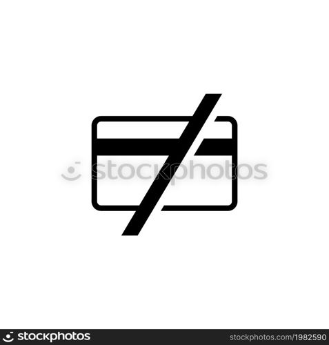 Cash Only, No Credit Cards Accepted. Flat Vector Icon illustration. Simple black symbol on white background. Cash Only, No Credit Cards Accepted sign design template for web mobile UI element. Cash Only, No Credit Cards Accepted Flat Vector Icon
