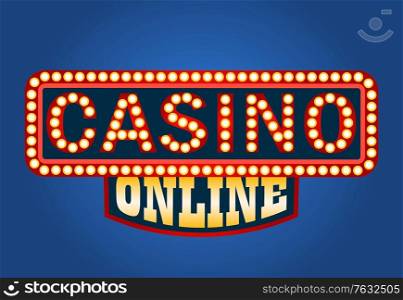 Casino online big glowing illuminated sign on blue background. Bright signboard. Neon Gambling advertisement with lots of small light bulbs. Vector illustration in flat cartoon style. Casino Online Glowing Sign on Blue Background