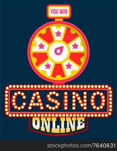 Casino online vector, shining signboard with retro bulbs. Fortune wheel with spinning circle and money sum, gaming and gambling. Lucky circle or lucky rotation. Wheel luck in flat style. Casino Online, Fortune Wheel with Slots and Money