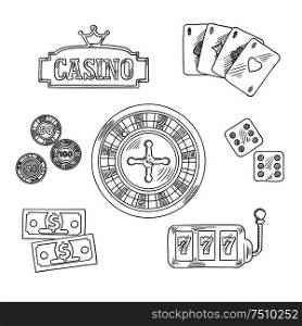 Casino sketched icons and symbols of roulette wheel, dice, playing cards, gambling chips, dollar bills, casino sign board with golden crown and slot machine with triple seven. Sketch style illustration. Casino and gambling sketched symbols