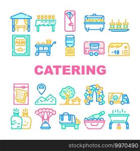 Catering Food Service Collection Icons Set Vector. Catering Table With Dish Plates And Drinks Glasses, Mobile Refrigerator And Tent Concept Linear Pictograms. Contour Color Illustrations. Catering Food Service Collection Icons Set Vector