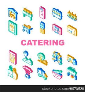 Catering Food Service Collection Icons Set Vector. Catering Table With Dish Plates And Drinks Glasses, Mobile Refrigerator And Tent Isometric Sign Color Illustrations. Catering Food Service Collection Icons Set Vector