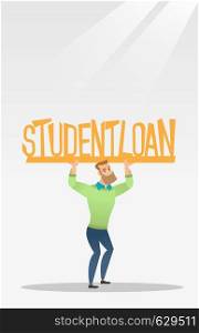 Caucasian hipster man holding heavy sign of student loan. Young tired man carrying heavy sign - student loan. Concept of the high cost of student loan. Vector flat design illustration. Vertical layout. Young man holding sign of student loan.